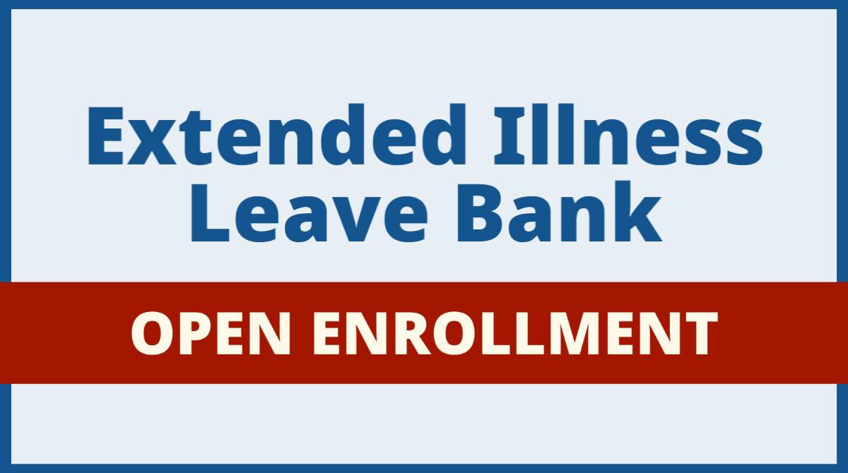 Extended Illness Leave Bank Open Enrollment 