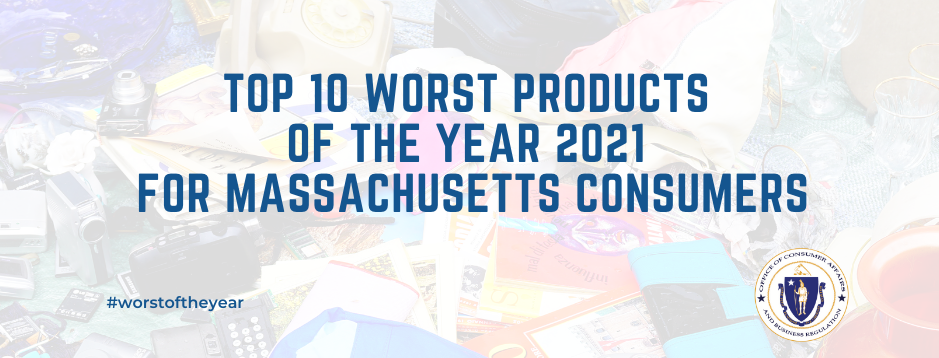  “Top 10 Worst Products for Massachusetts Consumers List” of 2021