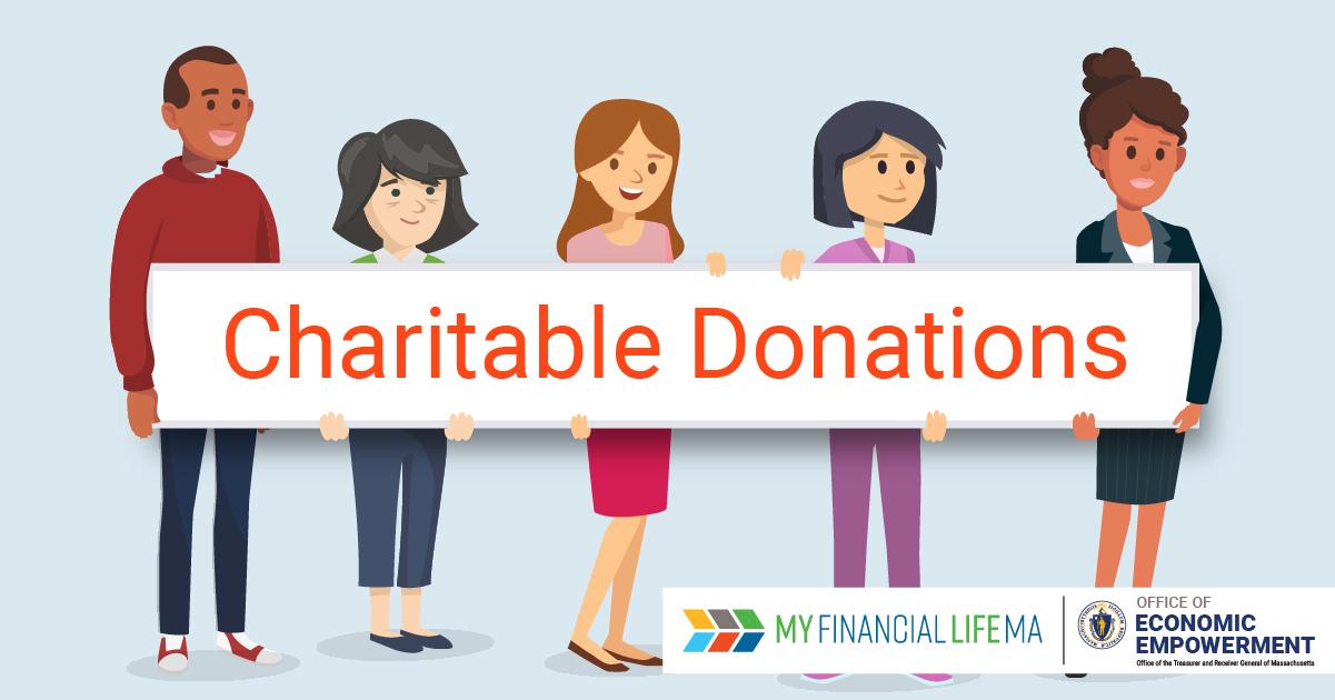 An illustration of five people holding a sign reading: Charitable Donations. Text on the bottom of the image reads: MyFinancialLifeMA. Office of Economic Empowerment.