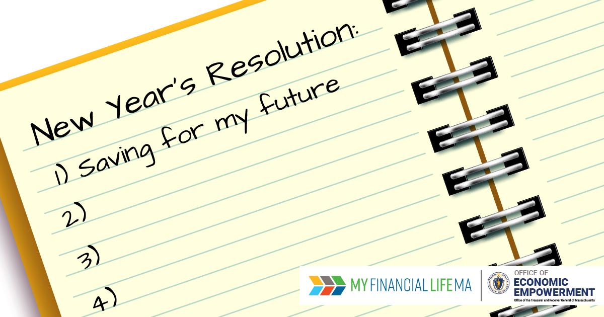 A spiral notebook with text reading: New Year's Resolution: 1) saving for my future. MyFinancialLifeMA. Office of Economic Empowerment