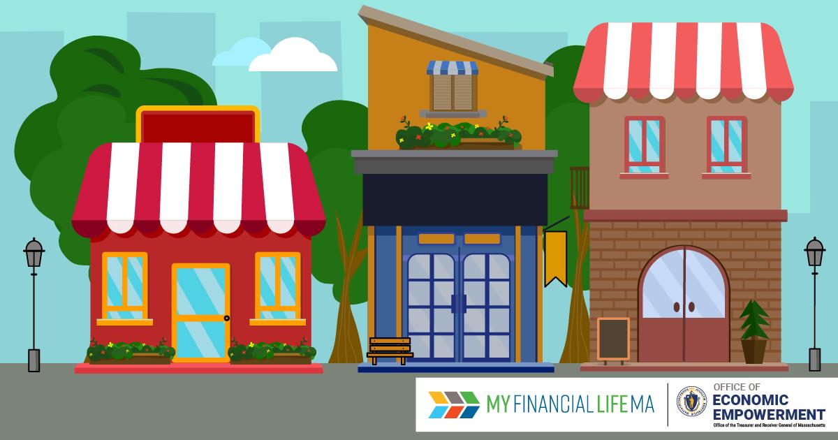 An illustration of three small businesses with text on the bottom reading: MyFinancialLifeMA. Office of Economic Empowerment.