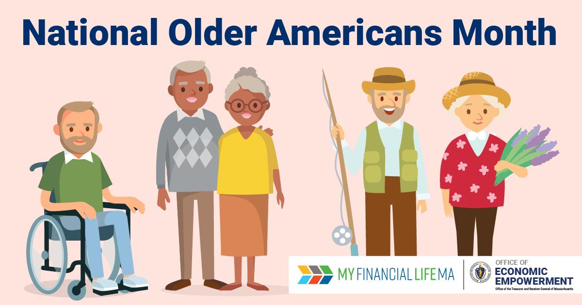 An illustration of five older adults with text reading: National Older Americans Month. MyFinancialLifeMA. Office of Economic Empowerment.