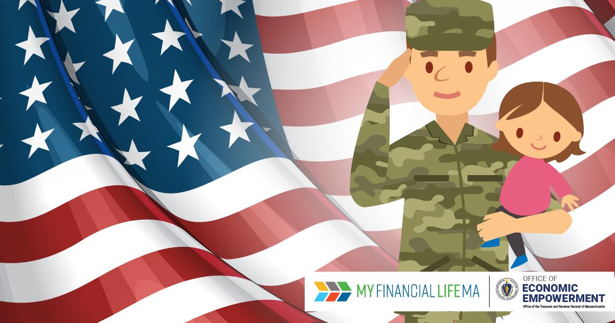 An illustration of a military service member in camo uniform saluting and holding his daughter in front of an American flag. Text on the bottom of the image reads: MyFinancialLifeMA. Office of Economic Empowerment.