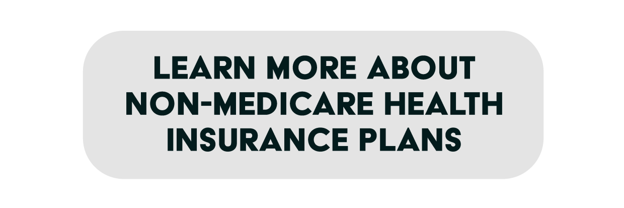 non-Medicare Health Insurance Plan