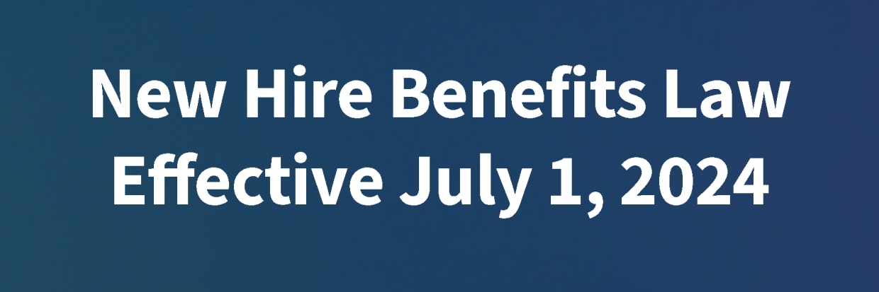 New Hire Benefits Law Effective July 1, 2024