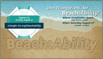 Promotional Flyer: Join Triangle, Inc. for Beach:Ability, Aug. 10, 11 a.m.-3.pm. at Constitution Beach, East Boston 