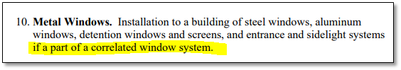 Metal windows: Installation to a building of steel windows, aluminum windows, detention windows and screens and entrance and sidelight systems if a part of a correlated window system. 