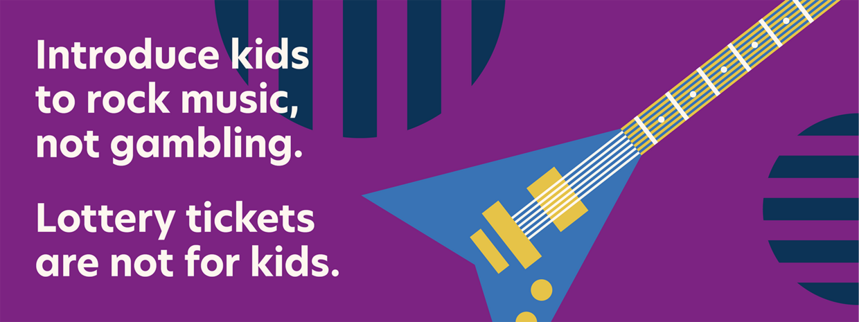 Introduce kids to rock music, not gambling. Lottery tickets are not for kids