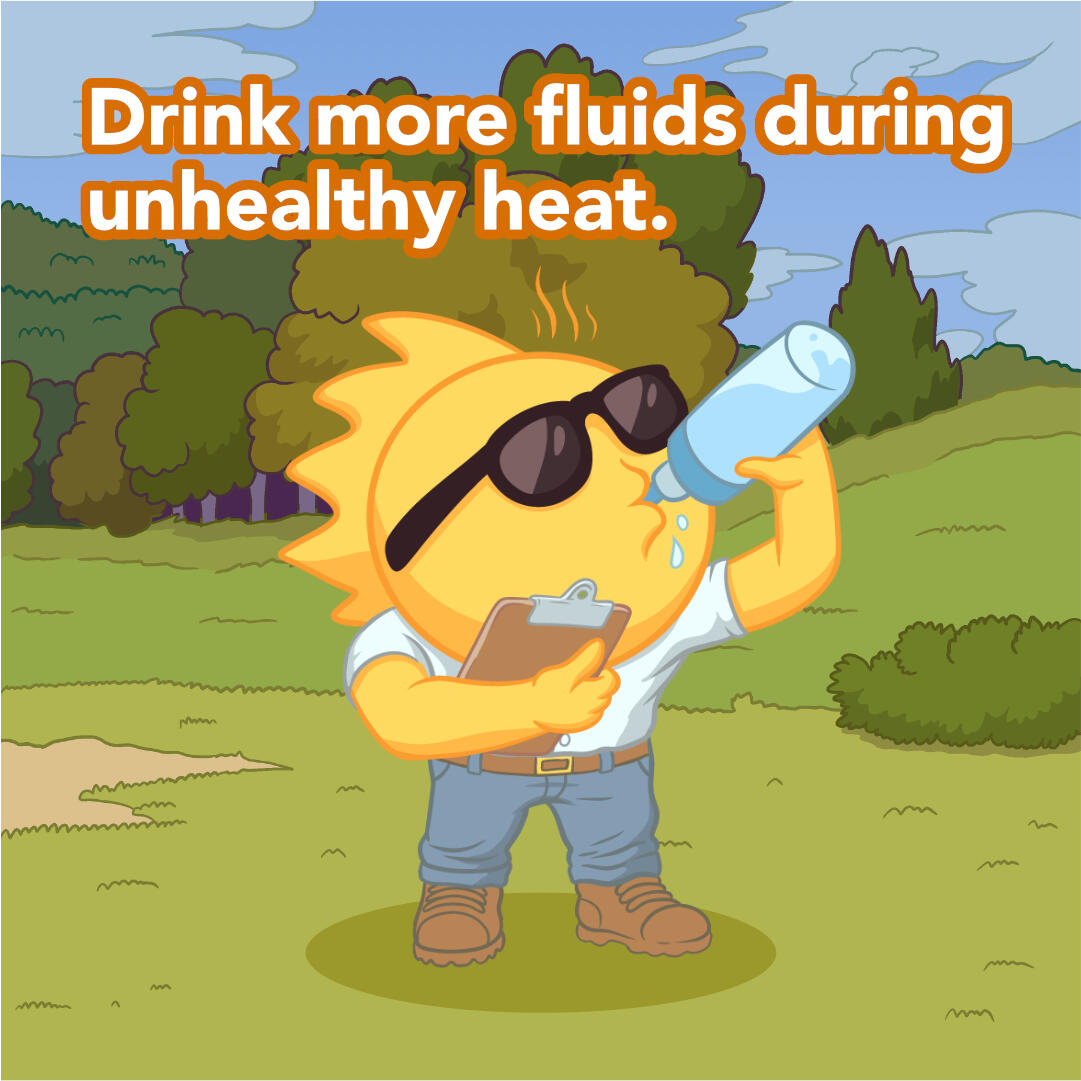 Cartoon sun character drinking from a water bottle while holding a clipboard, with the text, "Drink more fluids during unhealthy heat."