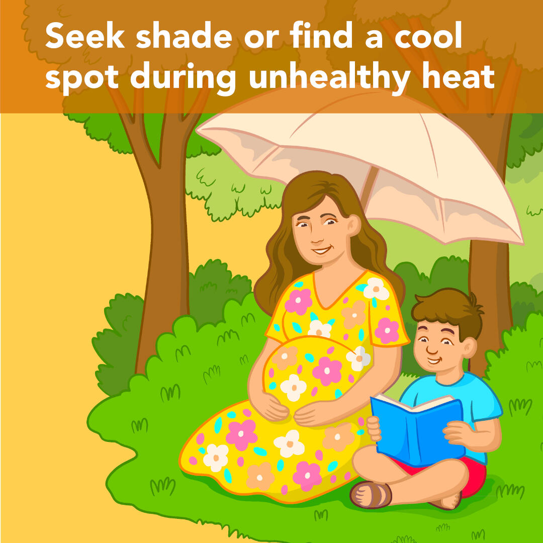 Pregnant person and child sitting in the shade under an umbrella and reading, with the text, "Seek shade or find a cool spot during unhealthy heat."
