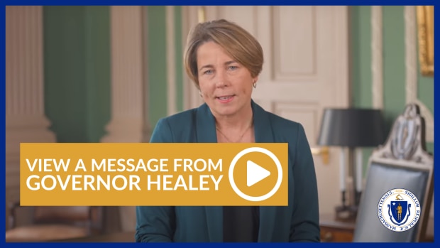 View a video message from Governor Healey