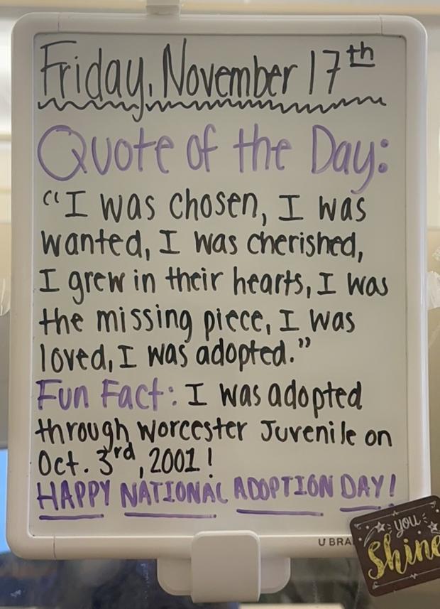 Quote on whiteboard, "I was chosen, I was wanted, I was cherished, I grew in their hearts, I was the missing piece, I was loved, I was adopted."