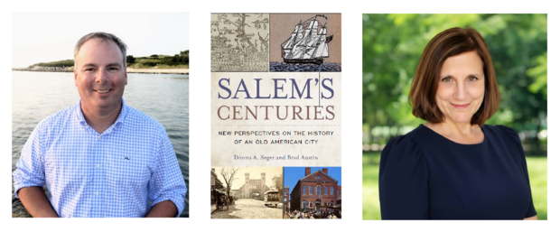 Authors Donna Seger and Brad Austin with the book cover of the book they co-edited Salem's Centuries: New Perspectives on the History of an Old American City