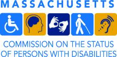 A picture containing the word Massachusetts above five symbols from left to right: the universal symbol for access, the intellectual and developmental disabilities symbol, the symbol for the American sign language the symbol for visually impaired, and the symbol for hearing impaired. Below the symbols are the words Commission on the Status of Persons with Disabilities. 