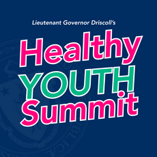 Logo with the words "Lieutenant Governor Driscoll's Healthy Youth Summit"