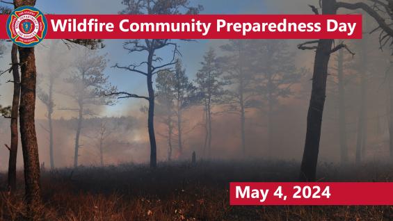 Wildland Fire Community Preparedness Day is May 4, 2024